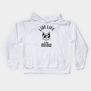 Live life in the meow Kids Hoodie